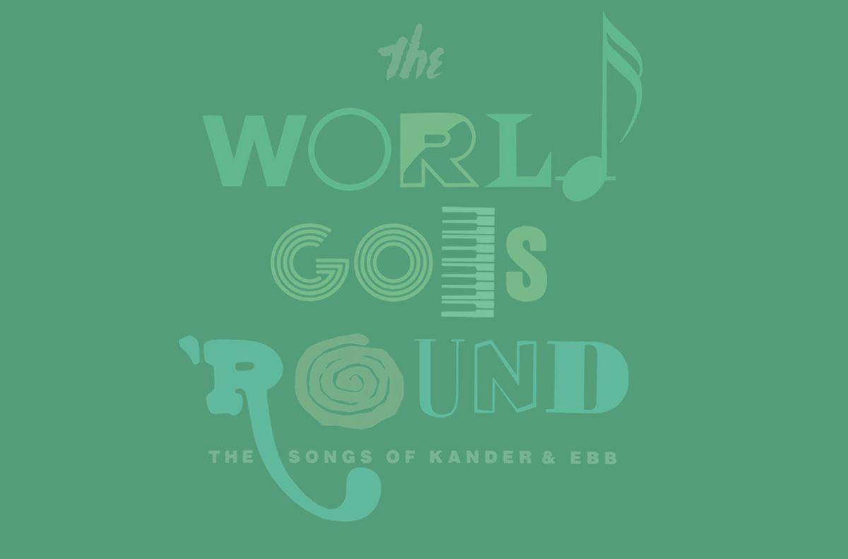 And The World Goes Round: The Songs of Kander And Ebb