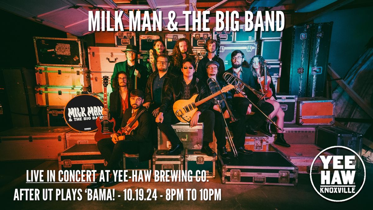 Milk Man & The Big Band LIVE @ Yee-Haw Brewing Co.