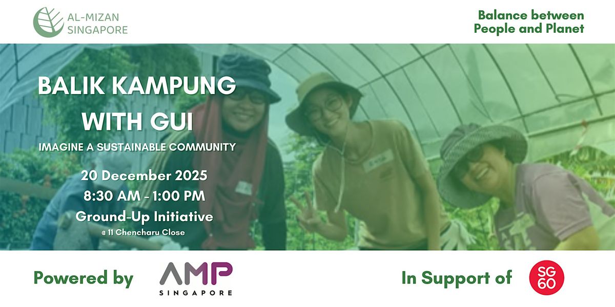 Al-Mizan Singapore: Balik Kampung with GUI -Imagine a Sustainable Community