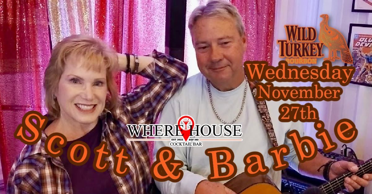 WILD TURKEY WEDNESDAY WITH SCOTT & BARBIE @ THE WHERE HOUSE BAR