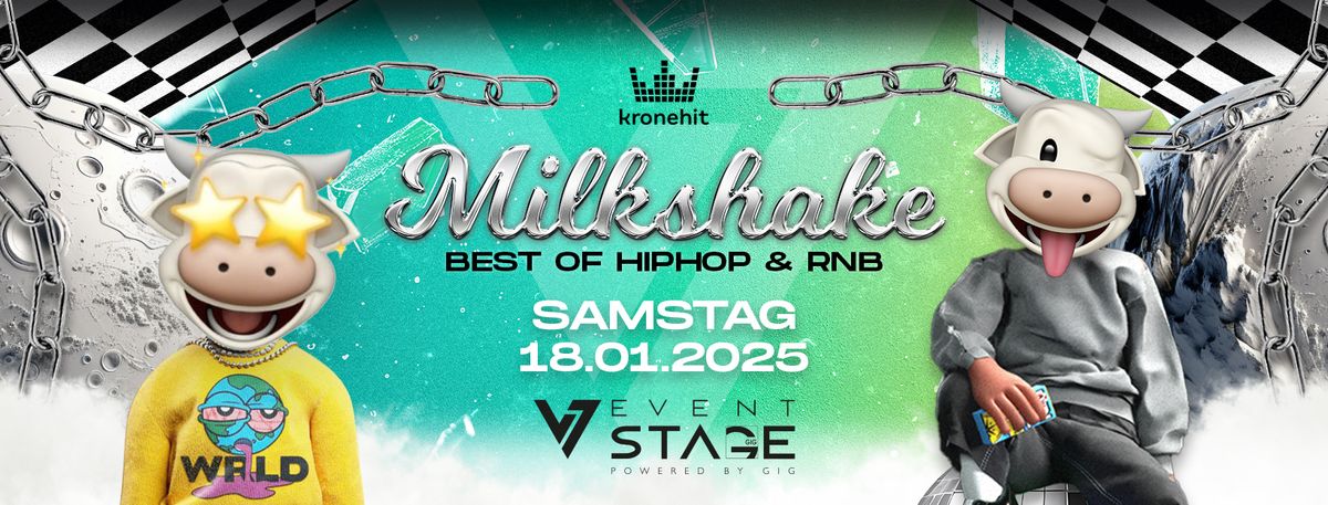 MILKSHAKE x EVENTSTAGE KLAGENFURT | HIPHOP & RNB ONLY | 18.01.2025