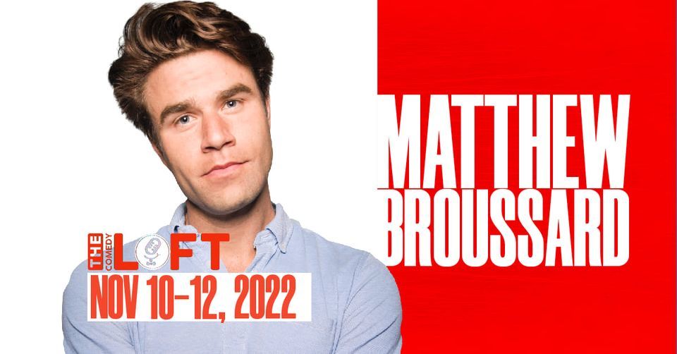Matthew Broussard! Nov 10-12