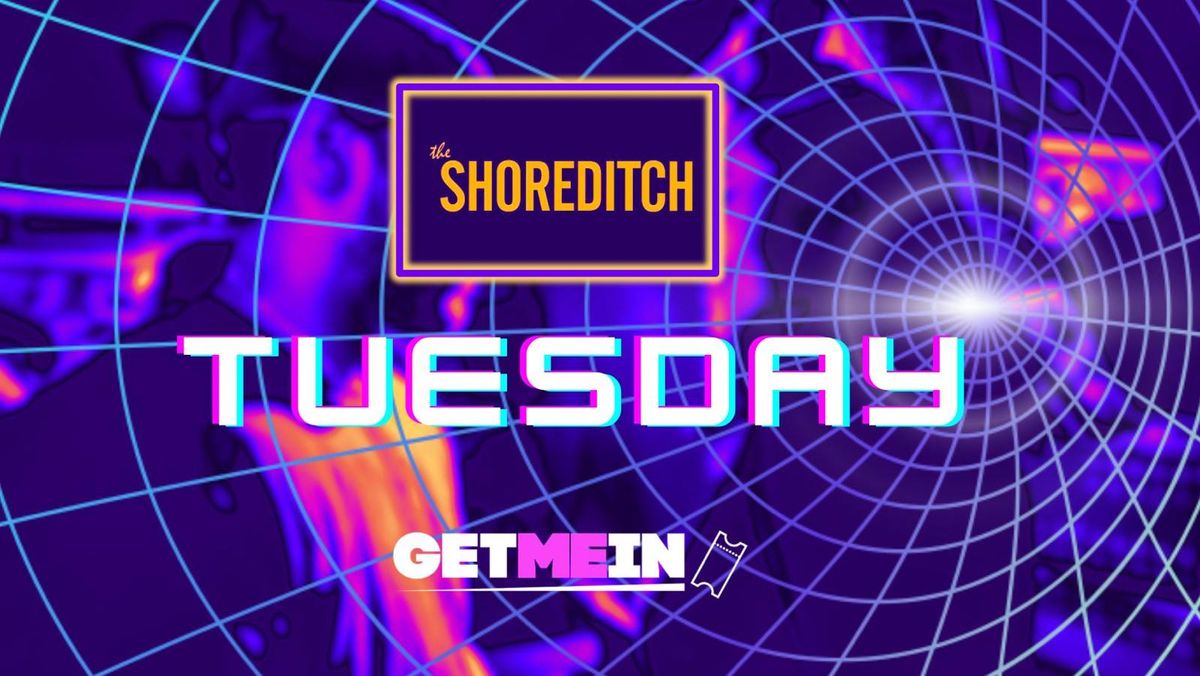 The Shoreditch \/\/ Tiki Every Tuesday \/\/ Party Tunes, Sexy RnB, Commercial \/\/ Get Me In!