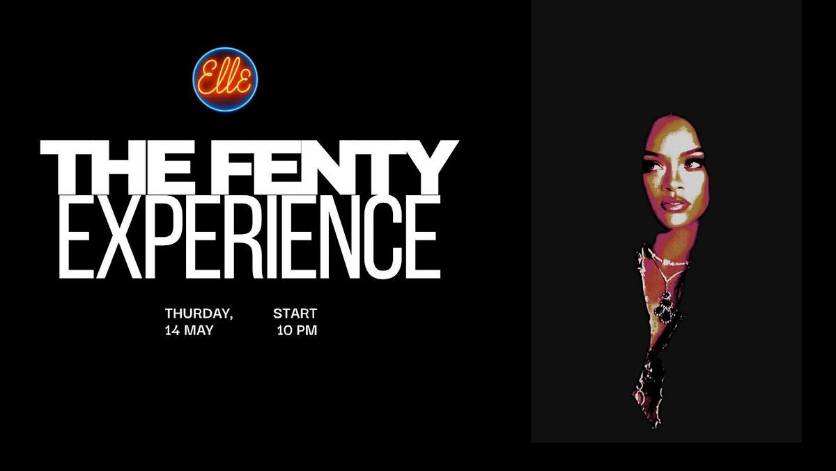 THE FENTY EXPERIENCE ~ ALL RIHANNA NIGHT