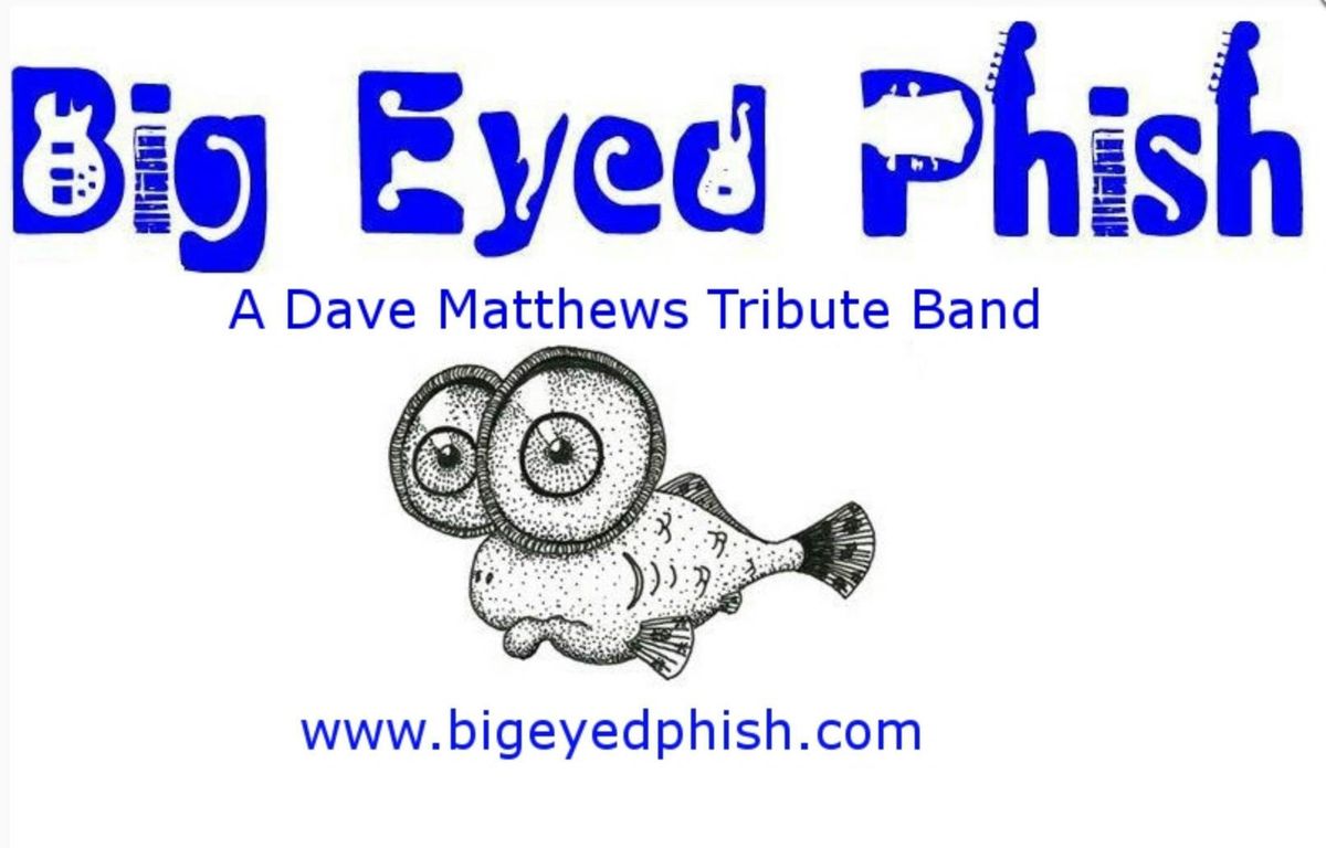 Big Eyed Phish - The Dave Matthews Band Tribute