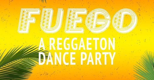 Fuego: A Reggaeton Dance Party