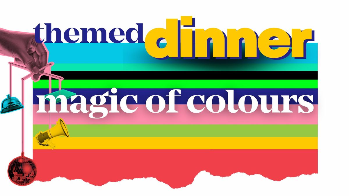 Themed dinner: Magic of colours 