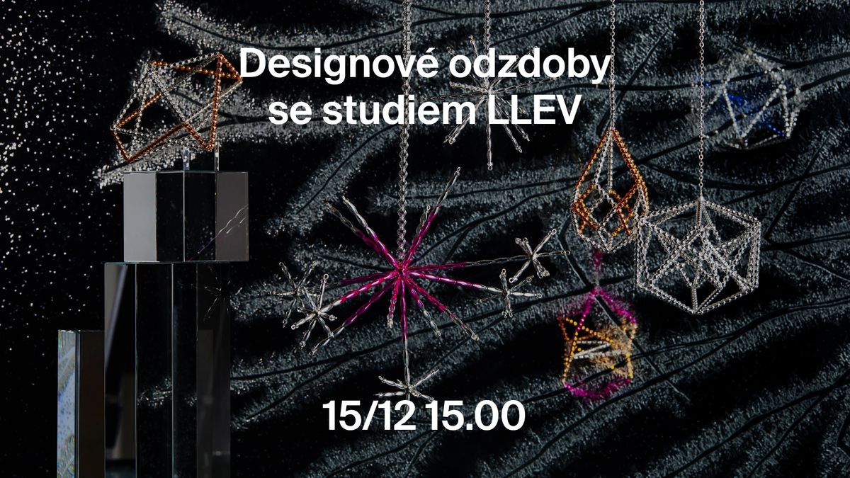 Workshop: Designov\u00e9 odzdoby se studiem LLEV