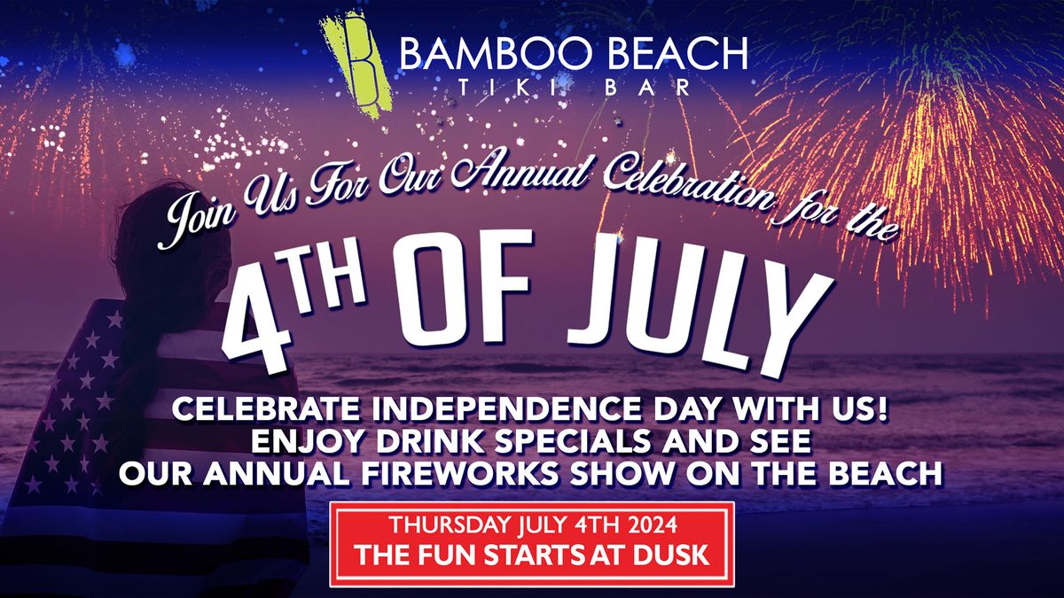 come celebrate 4th of July at Bamboo Beach