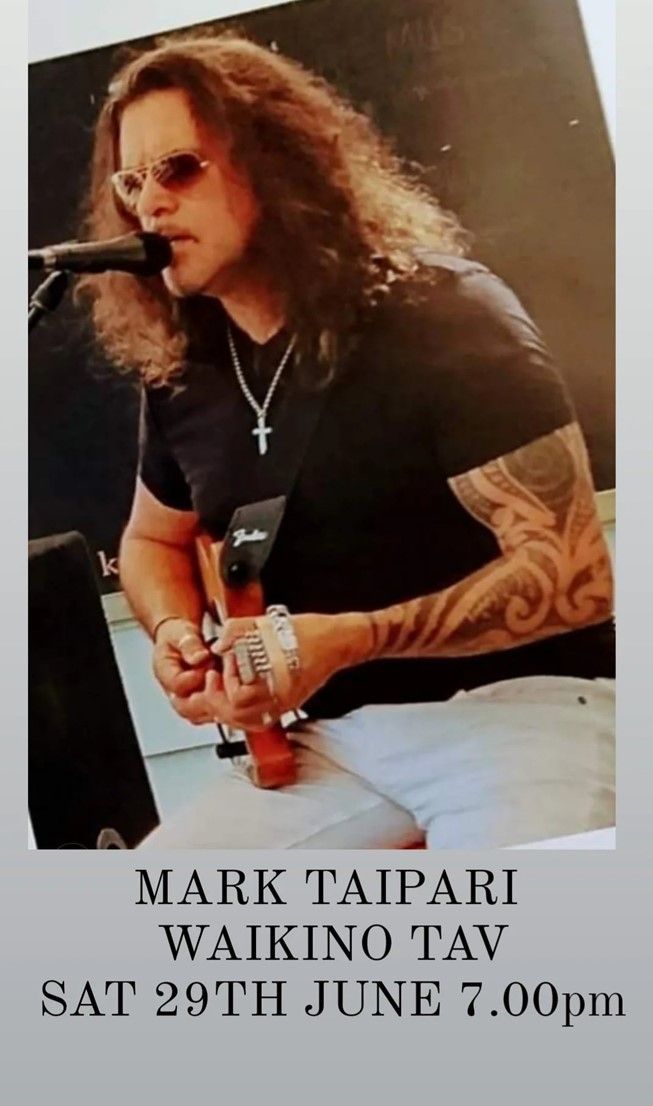 MARK TAIPARI - LIVE MUSIC - SATURDAY 29TH JUNE