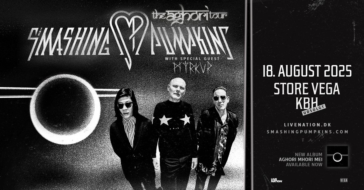 The Smashing Pumpkins [Special guest: MYRKUR] \/\/ Store VEGA \/\/ 18. august 2025 \/\/ VENTELISTE