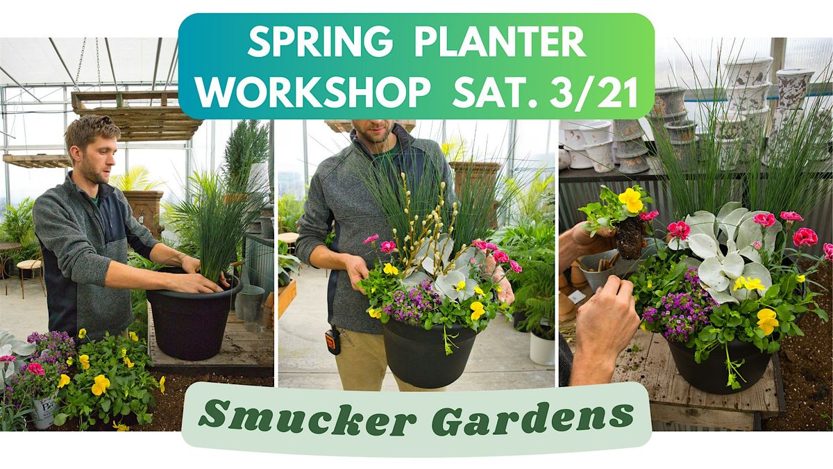 Spring Planter Workshop @ Smucker Gardens