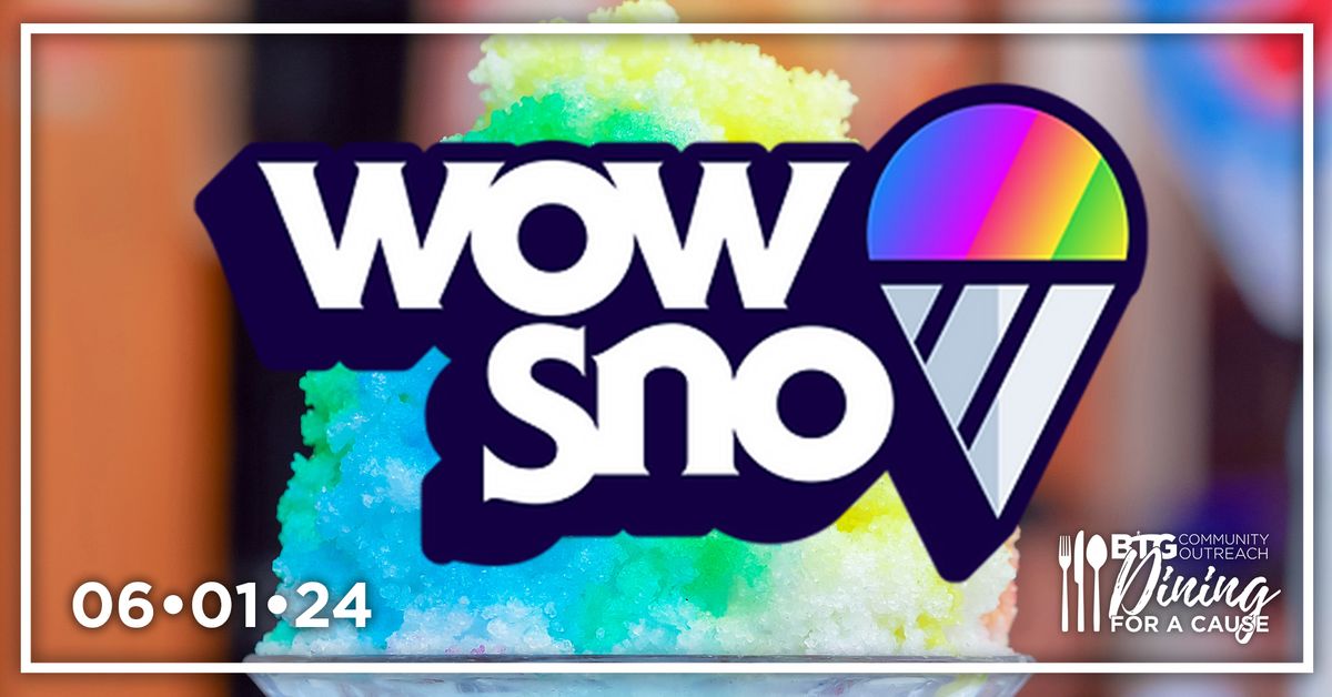 Dining for a Cause with WOW sno