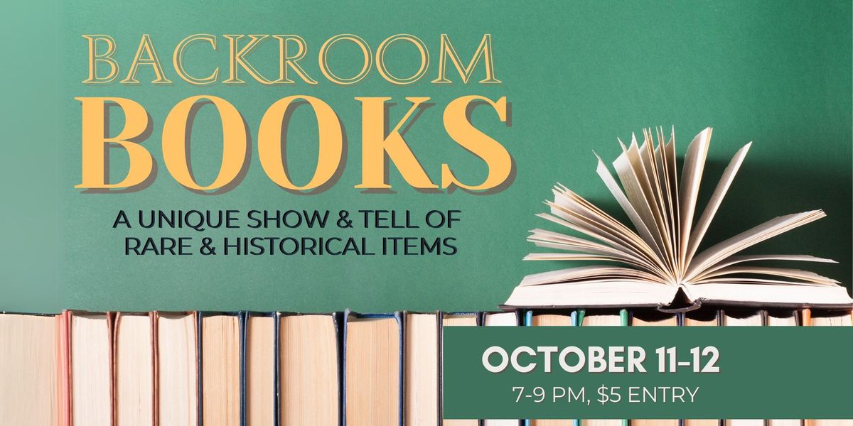 Backroom Books: A Unique Show & Tell of Rare & Historical Items