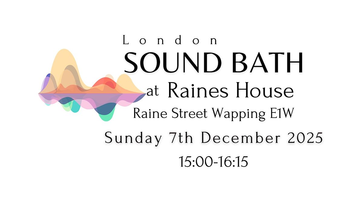 December Sound Bath at Raines House Wapping