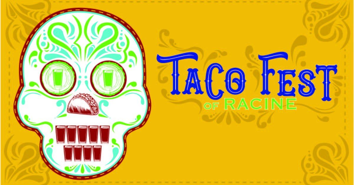 6th Annual Taco Fest of Greater Racine (FREE to Attend!)