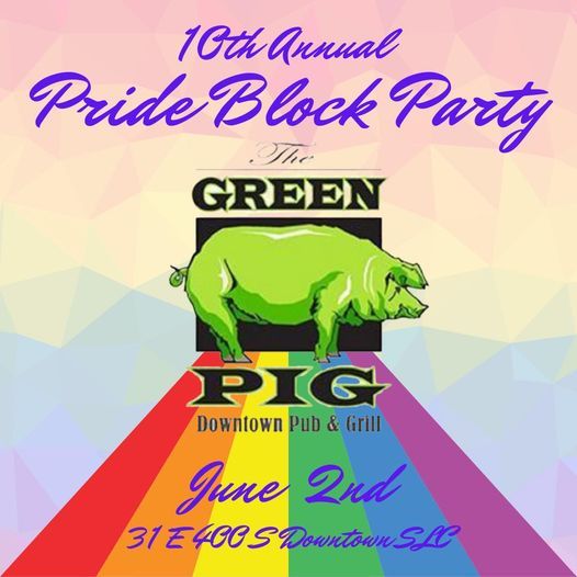 10th Annual Green Pig Pride Block Party