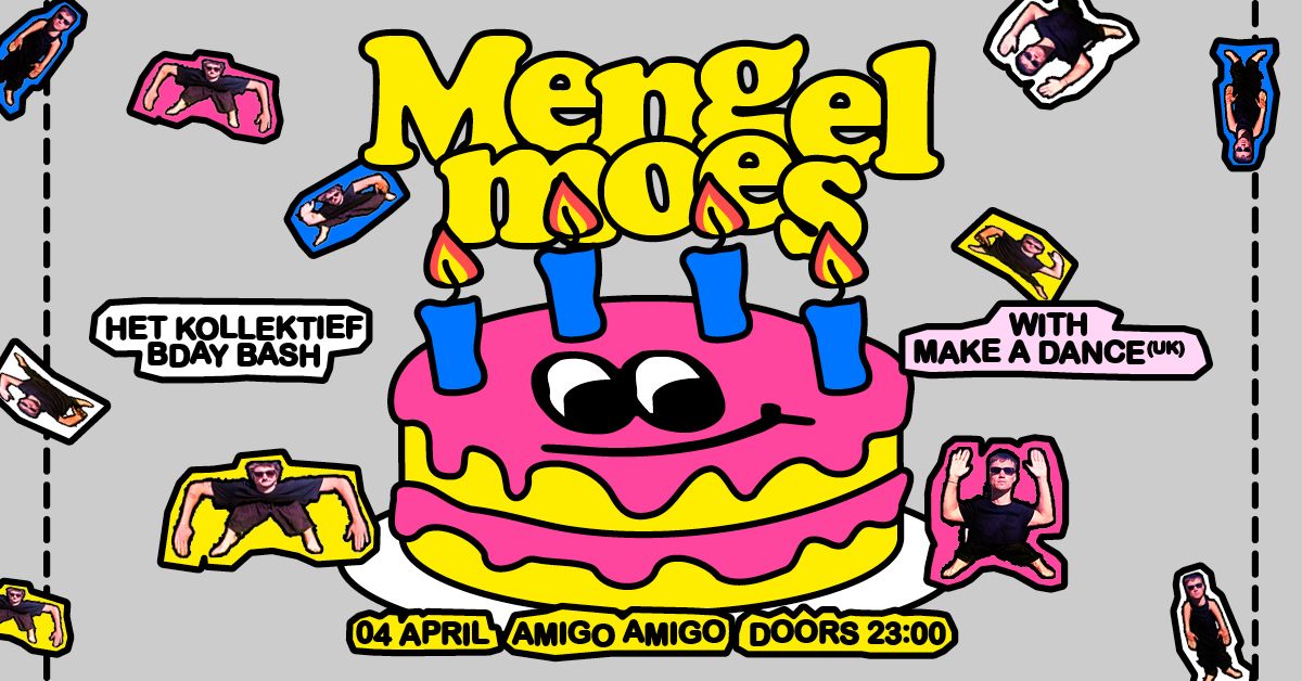 MENGELMOES | 4 YEARS HET KOLLEKTIEF W\/ MAKE A DANCE (UK) 