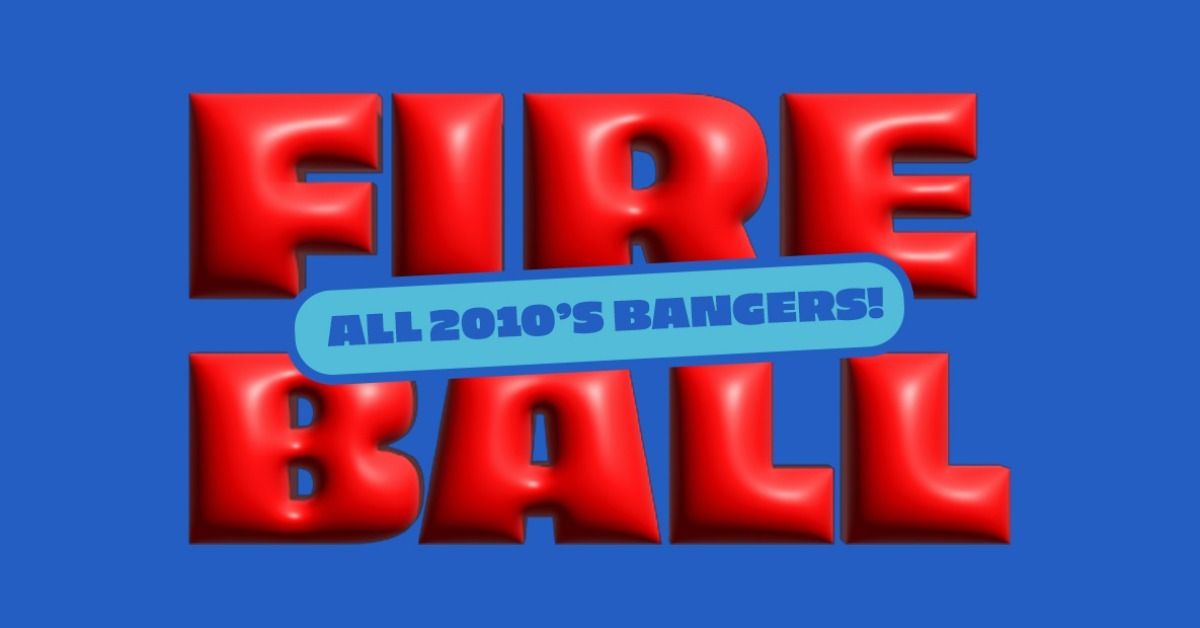 Fireball - All 2010\u2019s Bangers!