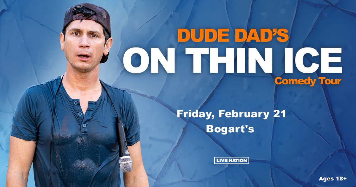 Dude Dad - On Thin Ice Comedy Tour 18+ w\/ Valid ID