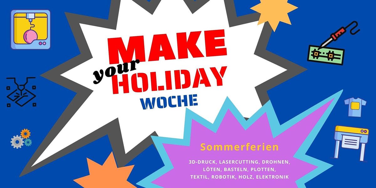 FabLabKids: make your holiday Woche, Nachmittagsgruppe, 5-t\u00e4gig