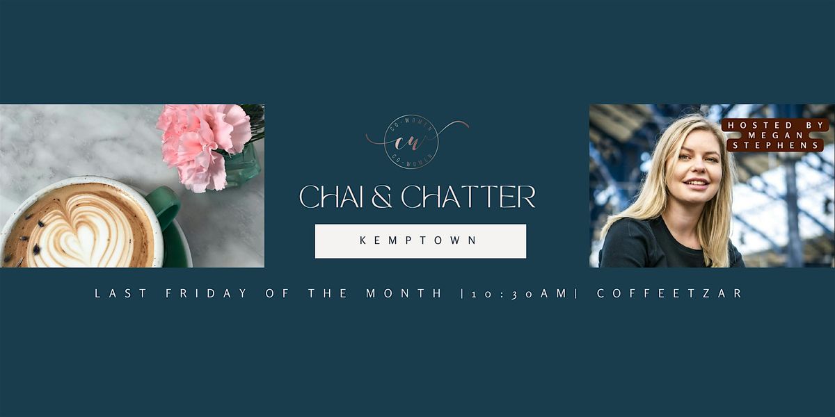 Kemptown  Chai and Chatter: A Co-Women networking event.