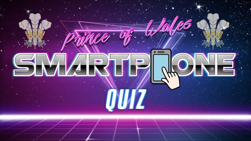 Prince of Wales Smartphone Quiz