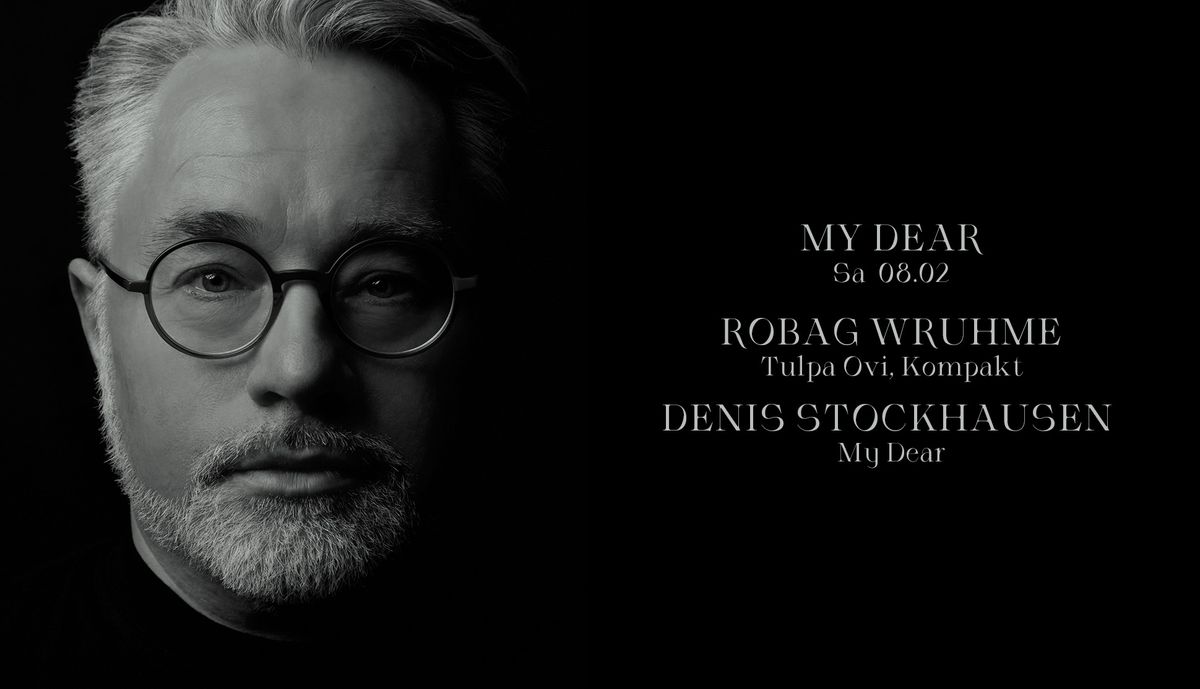 My Dear w\/ Robag Wruhme & Denis Stockhausen