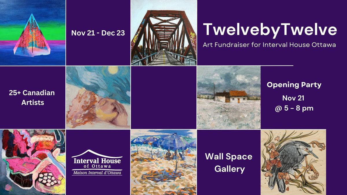 TwelvebyTwelve | Art Fundraiser for Interval House Ottawa