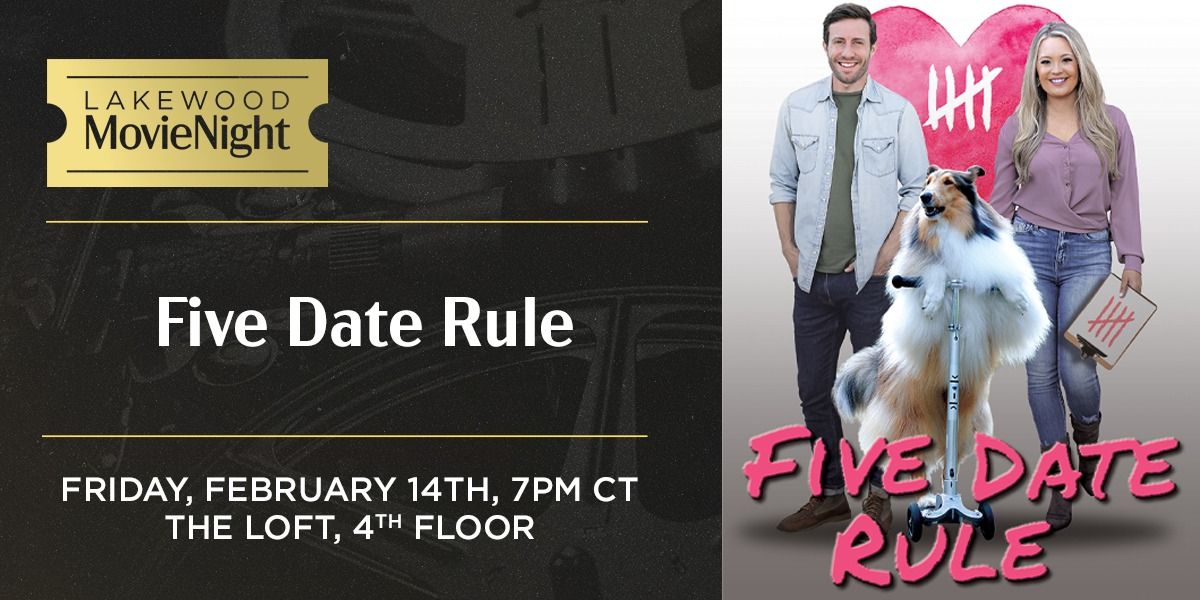 Lakewood MovieNight ' Five Date Rule'