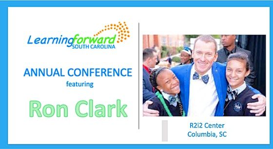 Learning Forward SC Spring Conference featuring  Ron Clark