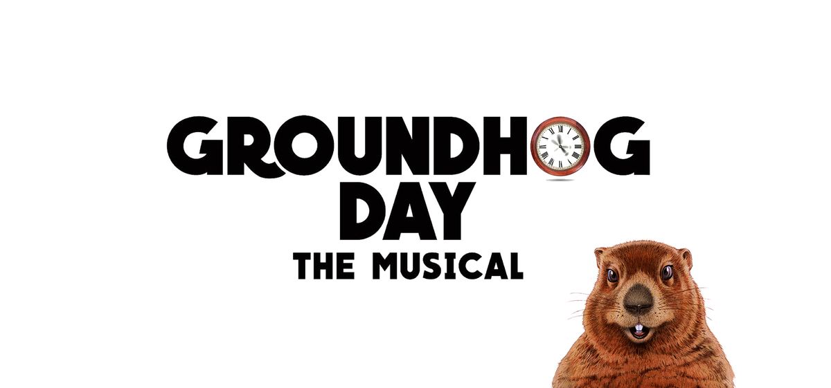 Groundhog Day The Musical