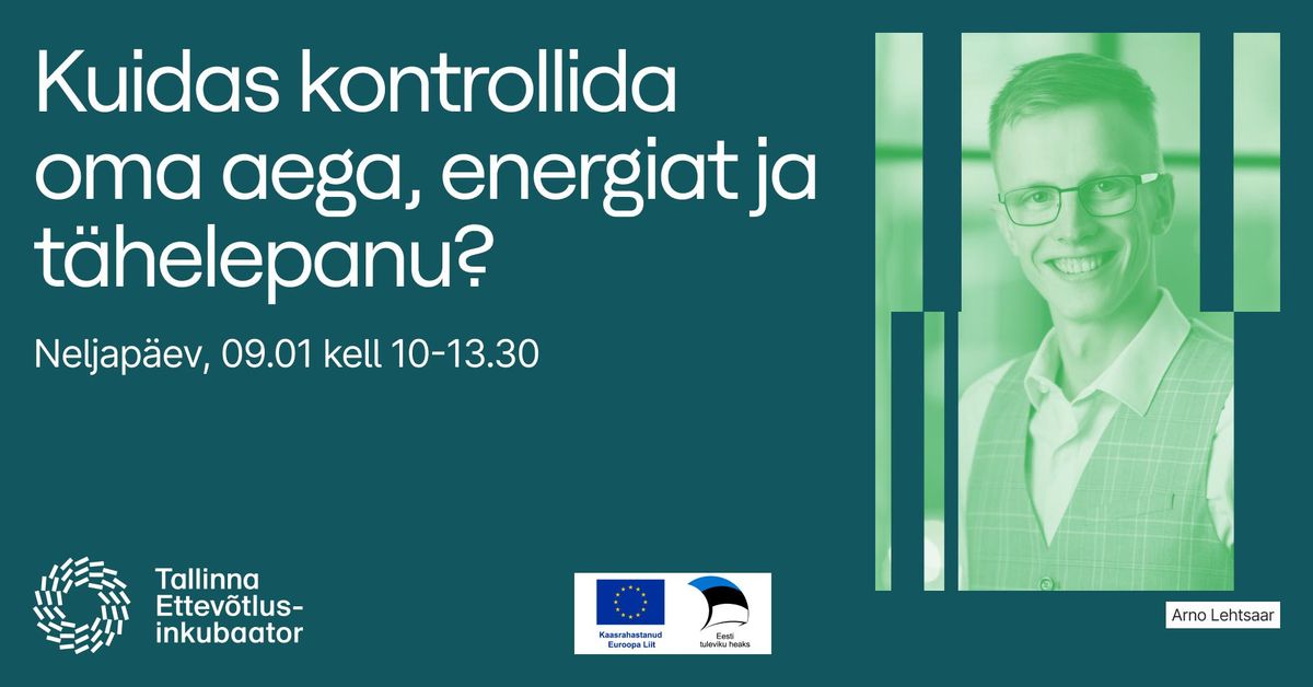 Kuidas kontrollida oma aega, energiat ja t\u00e4helepanu?