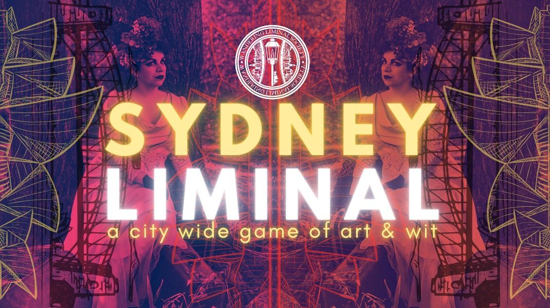 SYDNEY LIMINAL: An interactive game of art & wit at Sydney Fringe!