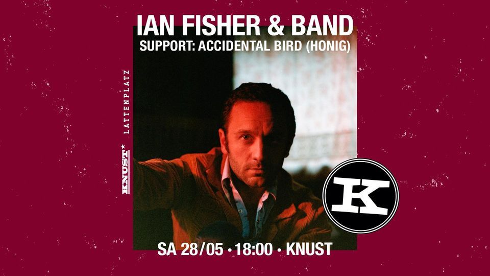 Ian Fisher & Band | Knust Lattenplatz | 2G