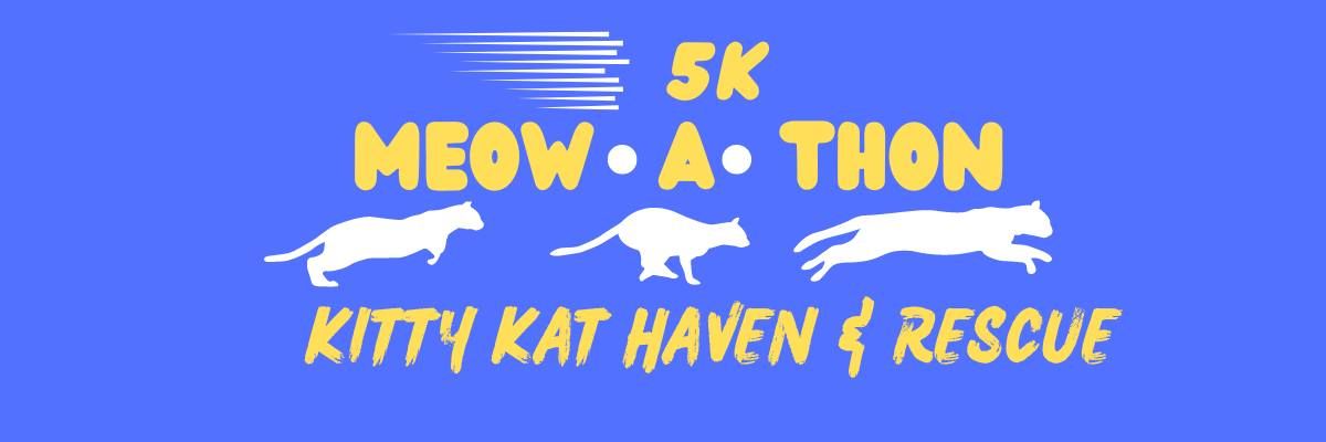 Kitty Kat Haven & Rescue 5K Meow-A-Thon and 1Mile Whisker Walk