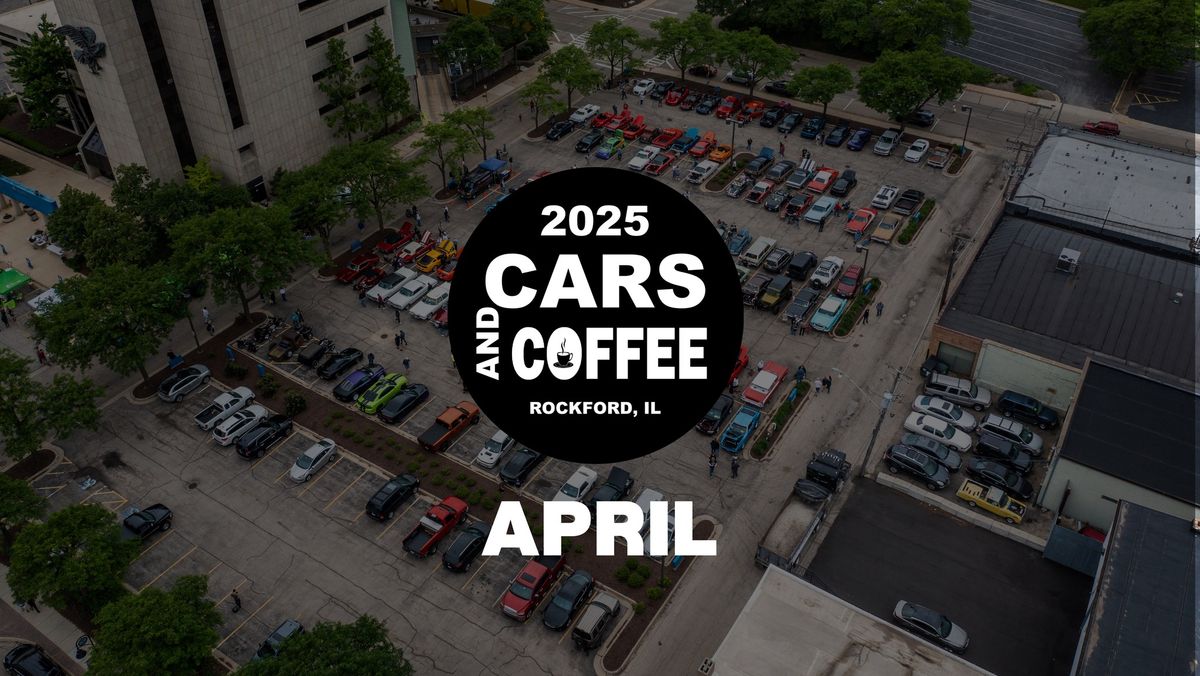 Cars and Coffee Rockford: April