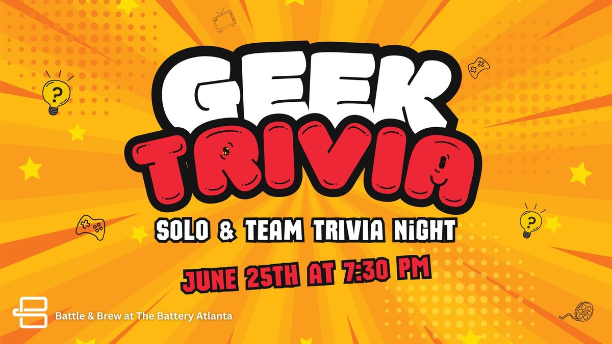 Geek Trivia Solo & Team Trivia Night