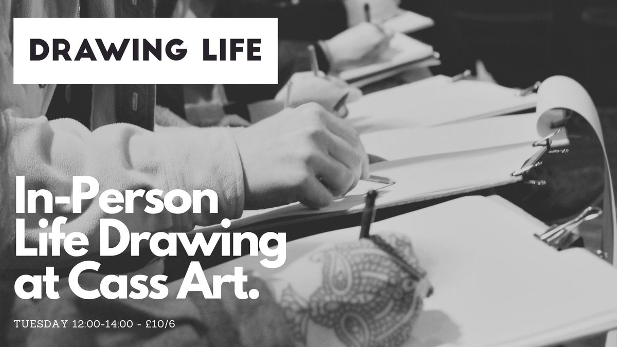 In-Person Life Drawing at CASS ART