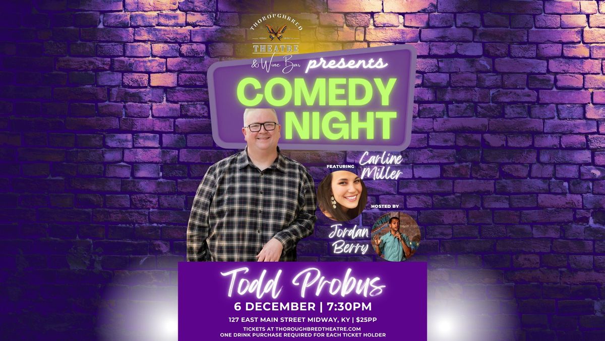 \ud83c\udf89 Live Comedy Night with Todd Probus \ud83c\udf89