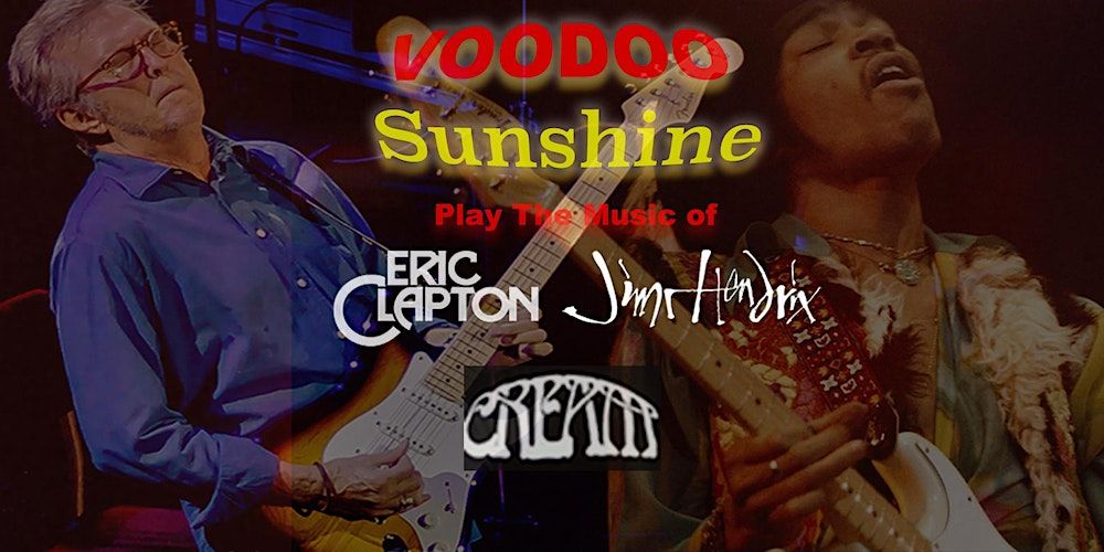 Voodoo Sunshine - The Music of Hendrix\/ Clapton & Cream (Live)