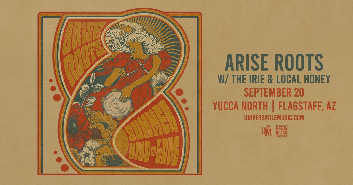 Arise Roots: Summer Kind Of Love Tour Flagstaff