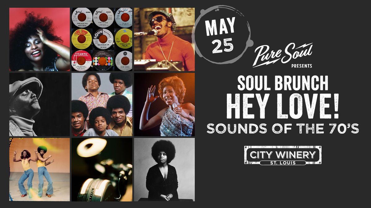 Soul Brunch: Hey Love! Sounds of the 70s presented by PureSoul at City Winery STL