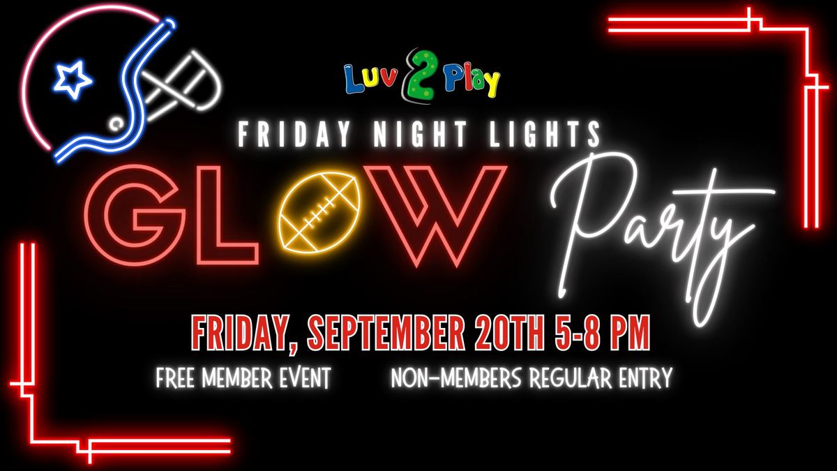 Friday Night Lights Glow Party