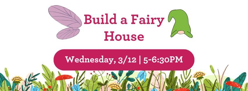 Build a Fairy House 