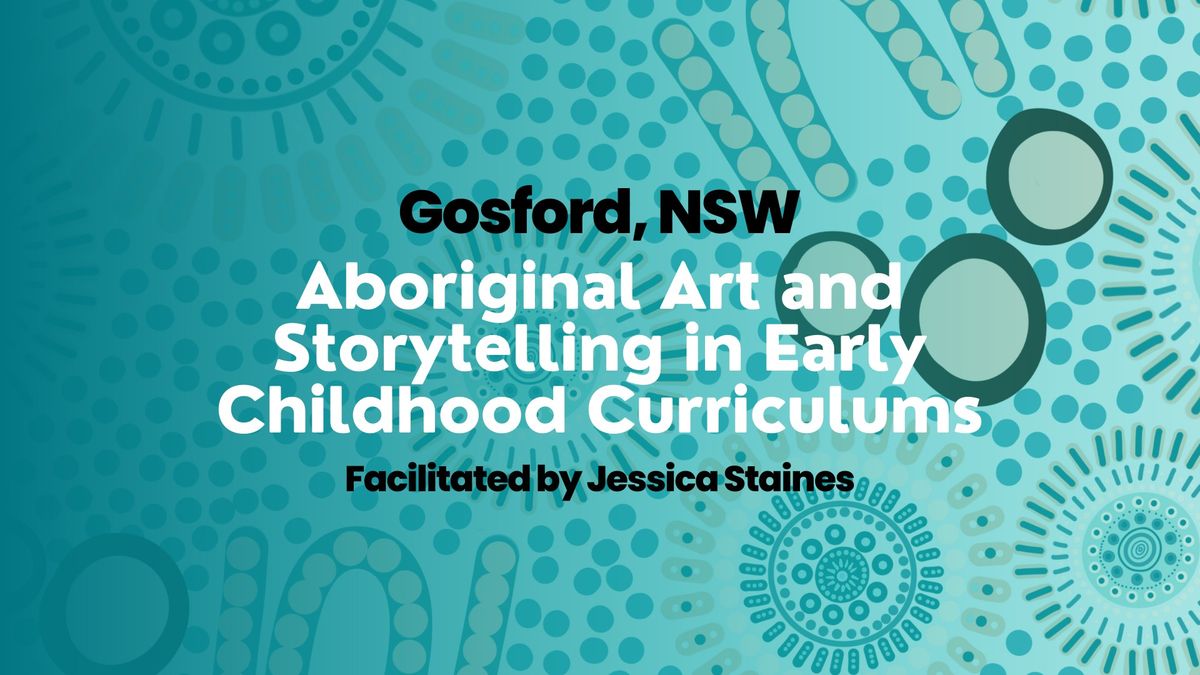 "Aboriginal Art and Storytelling in Early Childhood Curriculum" Gosford, NSW