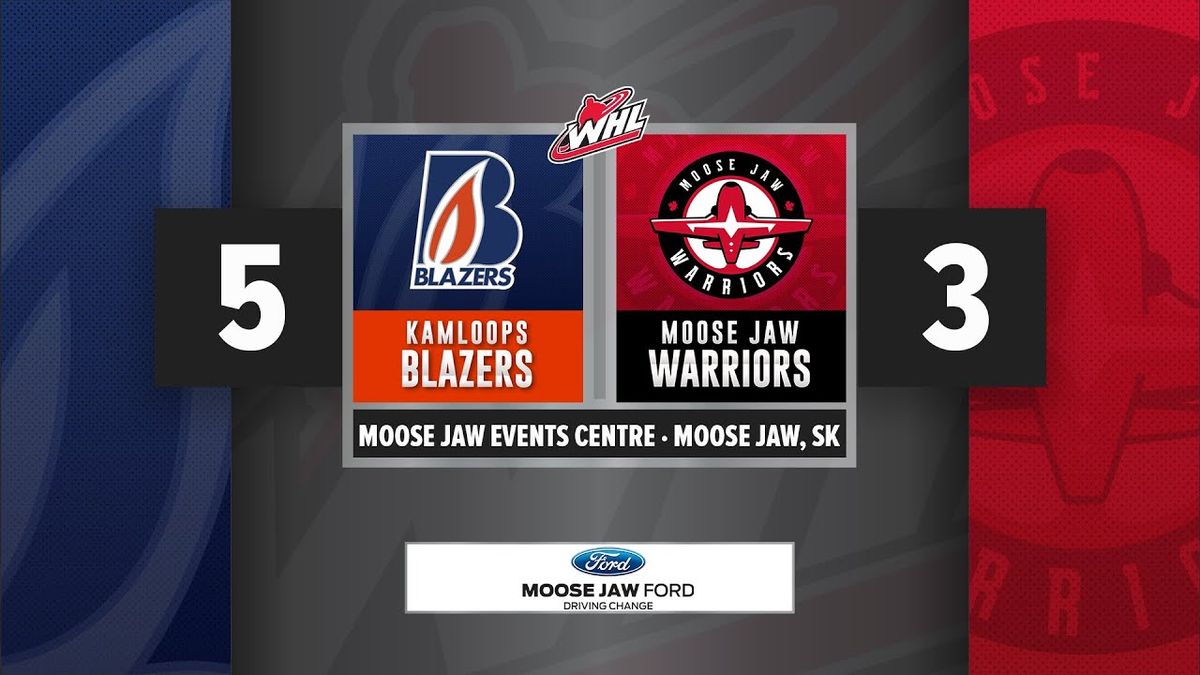 Moose Jaw Warriors at Kamloops Blazers