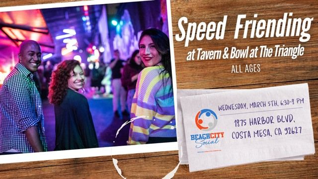 Speed Friending | Costa Mesa | Fun Ice Breaker Edition