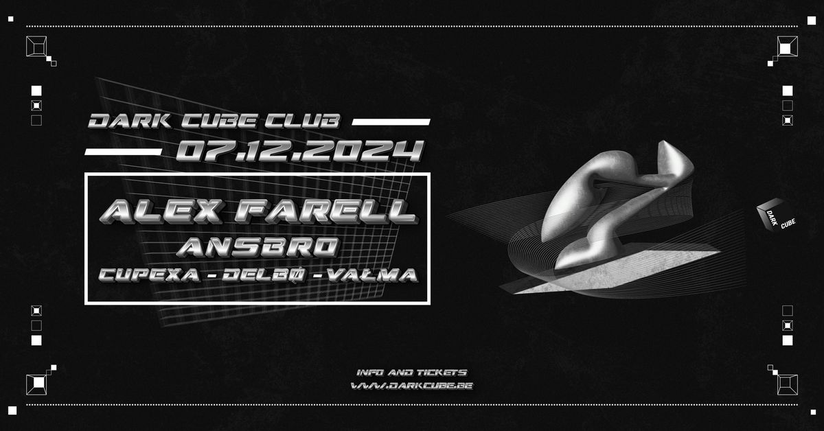 DARK CUBE CLUB w\/ Alex Farell, ANSBRO, Cupexa, Delb\u00f8, Va\u0142ma