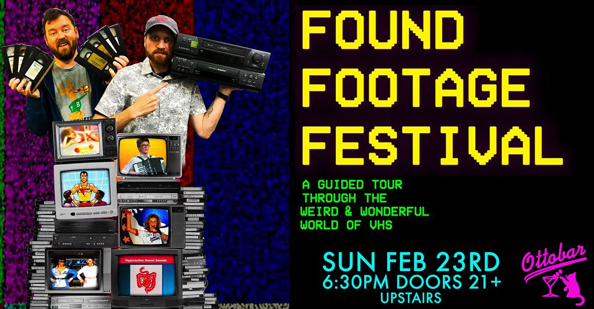 Found Footage Fest: 20th Anniversary Show- 2\/23 UPSTAIRS